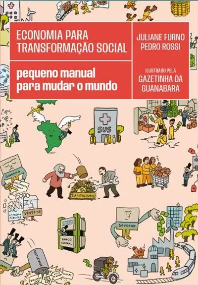 Economia para Transformação Social: Pequeno Manual para Mudar o Mundo