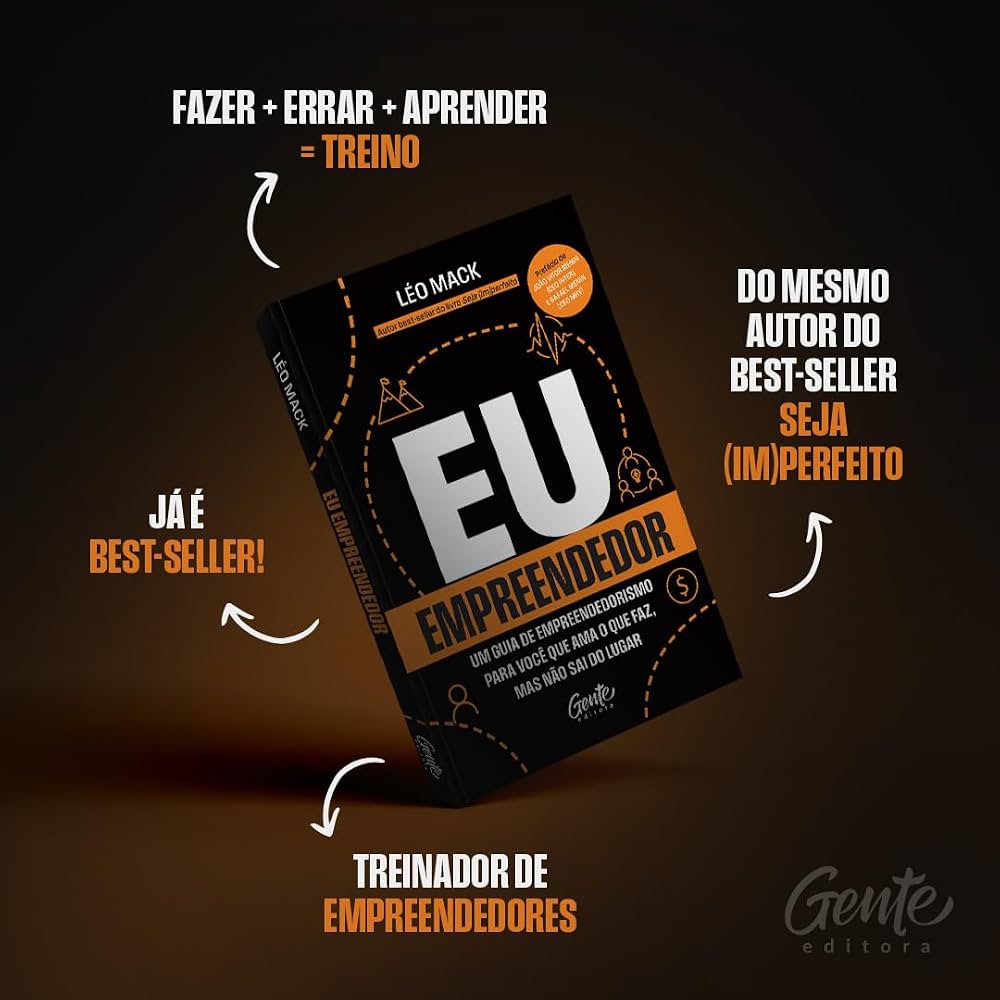 Eu, empreendedor: Um guia de empreendedorismo para você que ama o que faz mas não sai do lugar