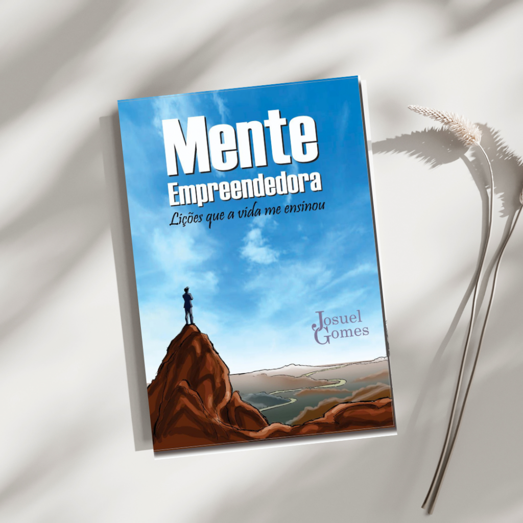 Mente Empreendedora: Lições que a Vida me Ensinou