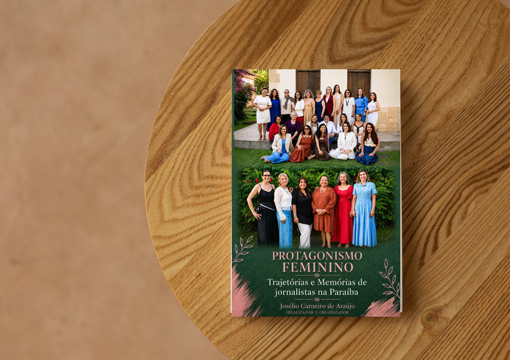 Protagonismo Feminino – Trajetórias e Memórias de Jornalistas na Paraíb